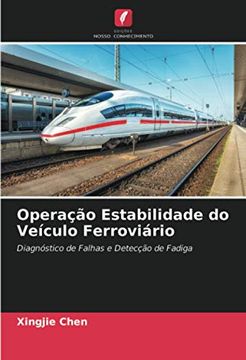 portada Operação Estabilidade do Veículo Ferroviário: Diagnóstico de Falhas e Detecção de Fadiga (en Portugués)
