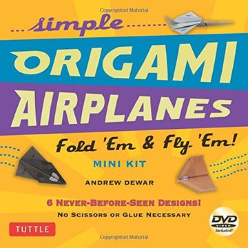 portada Simple Origami Airplanes Mini Kit: Fold 'Em & Fly 'Em!: Kit with Origami Book, 6 Projects, 24 Origami Papers and Instructional DVD: Great for Kids and Adults