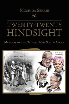 portada Twenty-Twenty Hindsight: Memoirs of the Old and New South Africa