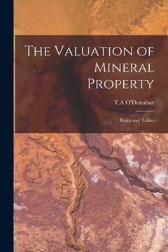 portada The Valuation of Mineral Property: Rules and Tables (en Inglés)