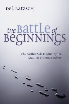 portada The Battle of Beginnings: Why Neither Side is Winning the Creation-Evolution Debate (en Inglés)