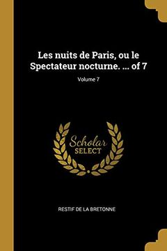 portada Les Nuits de Paris, Ou Le Spectateur Nocturne. ... of 7; Volume 7 (in French)