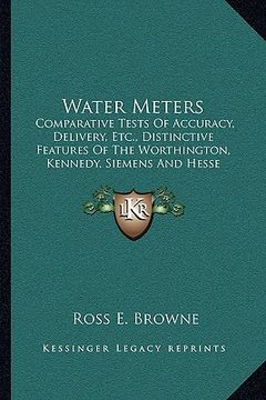 portada water meters: comparative tests of accuracy, delivery, etc., distinctive fcomparative tests of accuracy, delivery, etc., distinctive (in English)