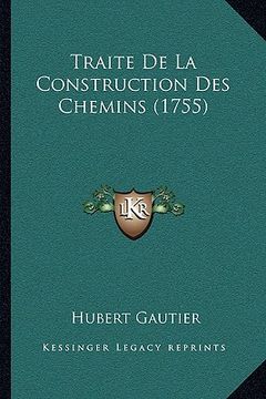 portada Traite De La Construction Des Chemins (1755) (en Francés)
