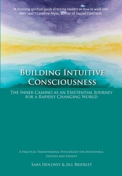 portada Building Intuitive Consciousness: The Inner Camino as an Existential Journey for a Rapidly Changing World (en Inglés)