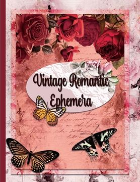 portada Vintage Romantic Ephemera: Embellishment Collection for Scrapbooking, Romantic Scrapbook Paper, Shabby Chic Ephemera (en Inglés)