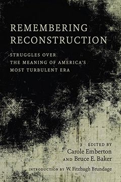 portada Remembering Reconstruction: Struggles Over the Meaning of America's Most Turbulent era (en Inglés)