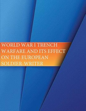 portada World War I Trench Warfare and its effects on the European Soldier-Writer (en Inglés)