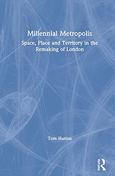 portada Millennial Metropolis: Space, Place and Territory in the Remaking of London (en Inglés)