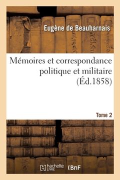 portada Mémoires Et Correspondance Politique Et Militaire. Tome 2 (en Francés)