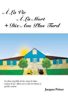 portada a la Vie a la Mort ] Dix ANS Plus Tard (in French)