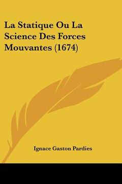 portada la statique ou la science des forces mouvantes (1674) (en Inglés)