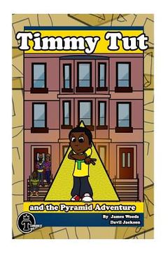 portada Timmy Tut and the Pyramid Adventure (en Inglés)