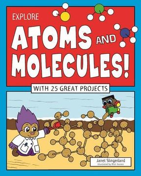 portada Explore Atoms and Molecules!: With 25 Great Projects (Explore Your World)