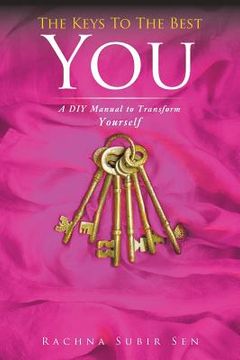 portada The Keys to the Best You: A DIY Manual to Transform Yourself (en Inglés)