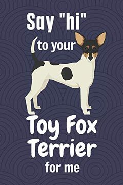 portada Say "Hi" to Your toy fox Terrier for me: For toy fox Terrier dog Fans (in English)