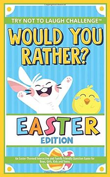 portada The try not to Laugh Challenge - Would you Rather? - Easter Edition: An Easter-Themed Interactive and Family Friendly Question Game for Boys, Girls, Kids and Teens 
