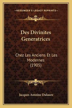 portada Des Divinites Generatrices: Chez Les Anciens Et Les Modernes (1905) (en Francés)