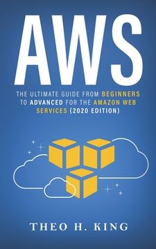 portada Aws: The Ultimate Guide From Beginners To Advanced For The Amazon Web Services (2020 Edition)