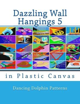 portada Dazzling Wall Hangings 5: in Plastic Canvas: Volume 5 (Dazzling Wall Hangings in Plastic Canvas)