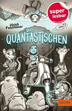 portada Die Quantastischen (Super Lesbar) Fasshauer, Ulrich and Grubing, Timo (en Alemán)