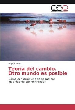 portada Teoría del cambio. Otro mundo es posible: Cómo construir una sociedad con igualdad de oportunidades (Spanish Edition)