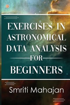 portada Exercises in Astronomical Data Analysis for Beginners (en Inglés)