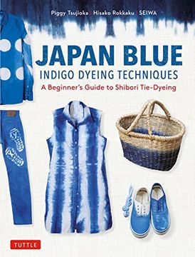 portada Japan Blue Indigo Dyeing Techniques: A Beginner'S Guide to Shibori Tie-Dyeing (en Inglés)