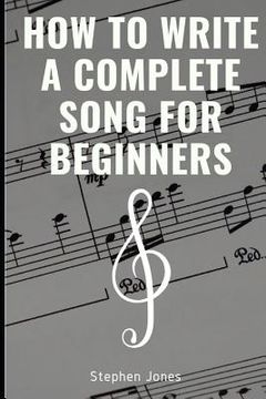 portada How to Write a Complete Song for Beginners (en Inglés)