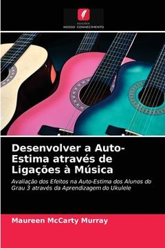 portada Desenvolver a Auto-Estima Através de Ligações à Música (en Portugués)