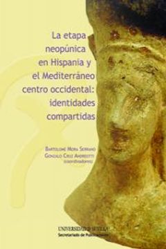 portada Etapa Neopúnica En Hispania Y El Mediterráneo Centro Occidental: Identidades (in Spanish)