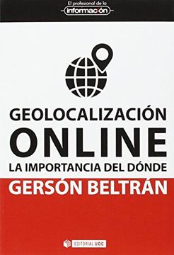 portada Geolocalización Online. La Importancia del Dónde (el Profesional de la Información) (in Spanish)
