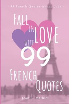 portada Fall in LOVE with 99 French Quotes (en Inglés)