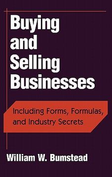 portada buying and selling businesses: including forms, formulas, and industry secrets (en Inglés)