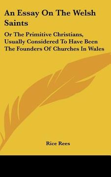 portada an essay on the welsh saints: or the primitive christians, usually considered to have been the founders of churches in wales (en Inglés)