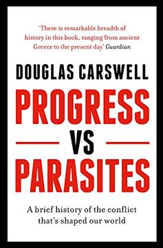 portada Progress vs Parasites: A Brief History of the Conflict That's Shaped our World (en Inglés)