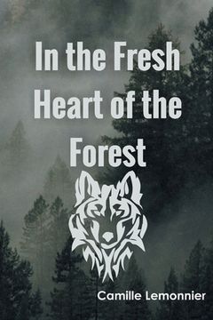 portada In the Fresh Heart of the Forest (en Inglés)