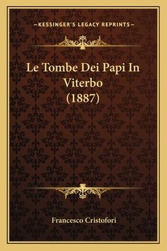 portada Le Tombe Dei Papi In Viterbo (1887) (in Italian)