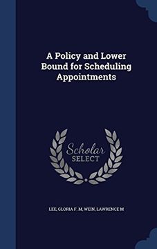 portada A Policy and Lower Bound for Scheduling Appointments