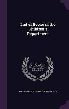 portada List of Books in the Children's Department (en Inglés)