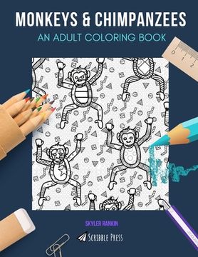 portada Monkeys & Chimpanzees: AN ADULT COLORING BOOK: Monkeys & Chimpanzees - 2 Coloring Books In 1 (en Inglés)