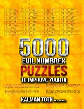 portada 5000 Evil Numbrex Puzzles to Improve Your IQ (en Inglés)