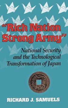 portada "Rich Nation, Strong Army": National Security and the Technological Transformation of Japan (Cornell Studies in Political Economy) 