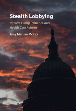portada Stealth Lobbying: Interest Group Influence and Health Care Reform (in English)