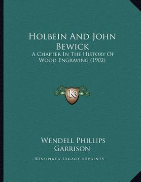 portada holbein and john bewick: a chapter in the history of wood engraving (1902)