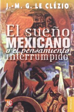 portada El Sueño Mexicano o el Pensamiento Interrumpido (in Spanish)