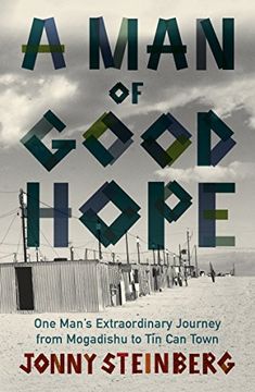 portada A Man of Good Hope: One Man's Extraordinary Journey from Mogadishu to Tin Can Town
