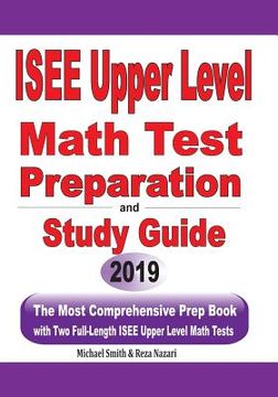 portada ISEE Upper Level Math Test Preparation and study guide: The Most Comprehensive Prep Book with Two Full-Length ISEE Upper Level Math Tests (en Inglés)