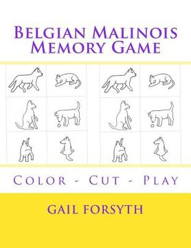 portada Belgian Malinois Memory Game: Color - Cut - Play (en Inglés)