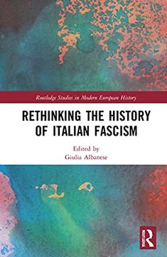 portada Rethinking the History of Italian Fascism (Routledge Studies in Modern European History) (in English)